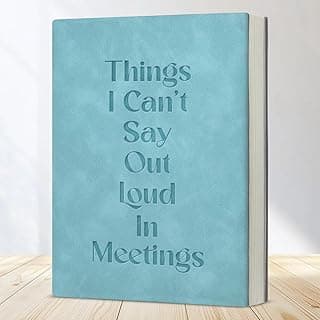 Funny Office Notebook for Work Humor Things I Can't Say Out Loud in Meetings Journal Gift for Coworker Colleague