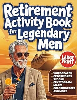 Sunny Wilder Retirement Activity Book for Legendary Men: A Smart, Funny Activity Book & Gift for Men Featuring Word Searches, Crosswords, Sudoku, Riddles, Coloring ... Yet! Activity Books for Retirement & Gifts)